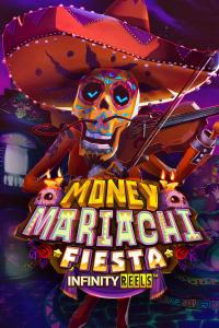 Money Mariachi Fiesta Infinity Reels – ReelPlay