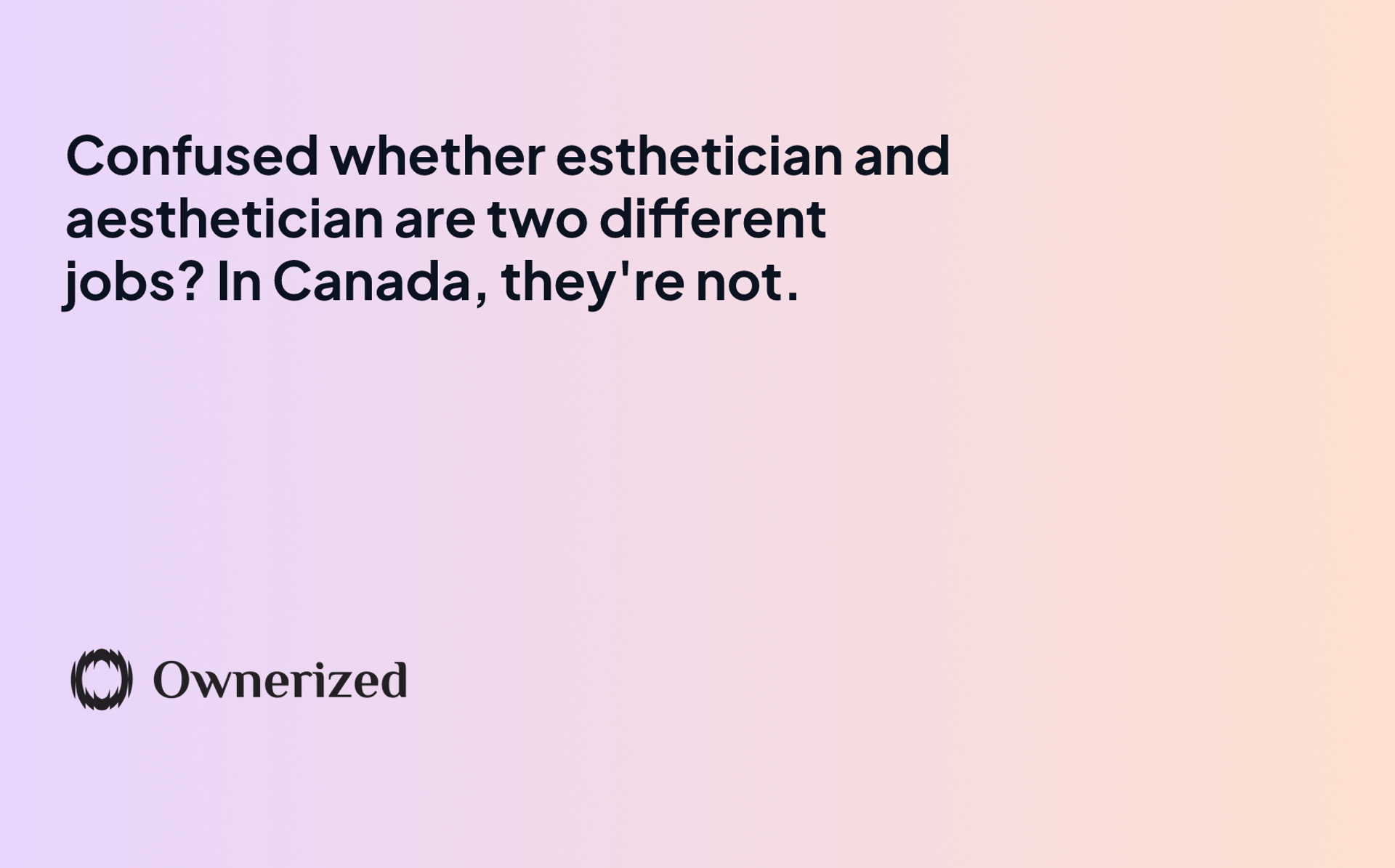 Esthetician vs aesthetician: the same job in Canada