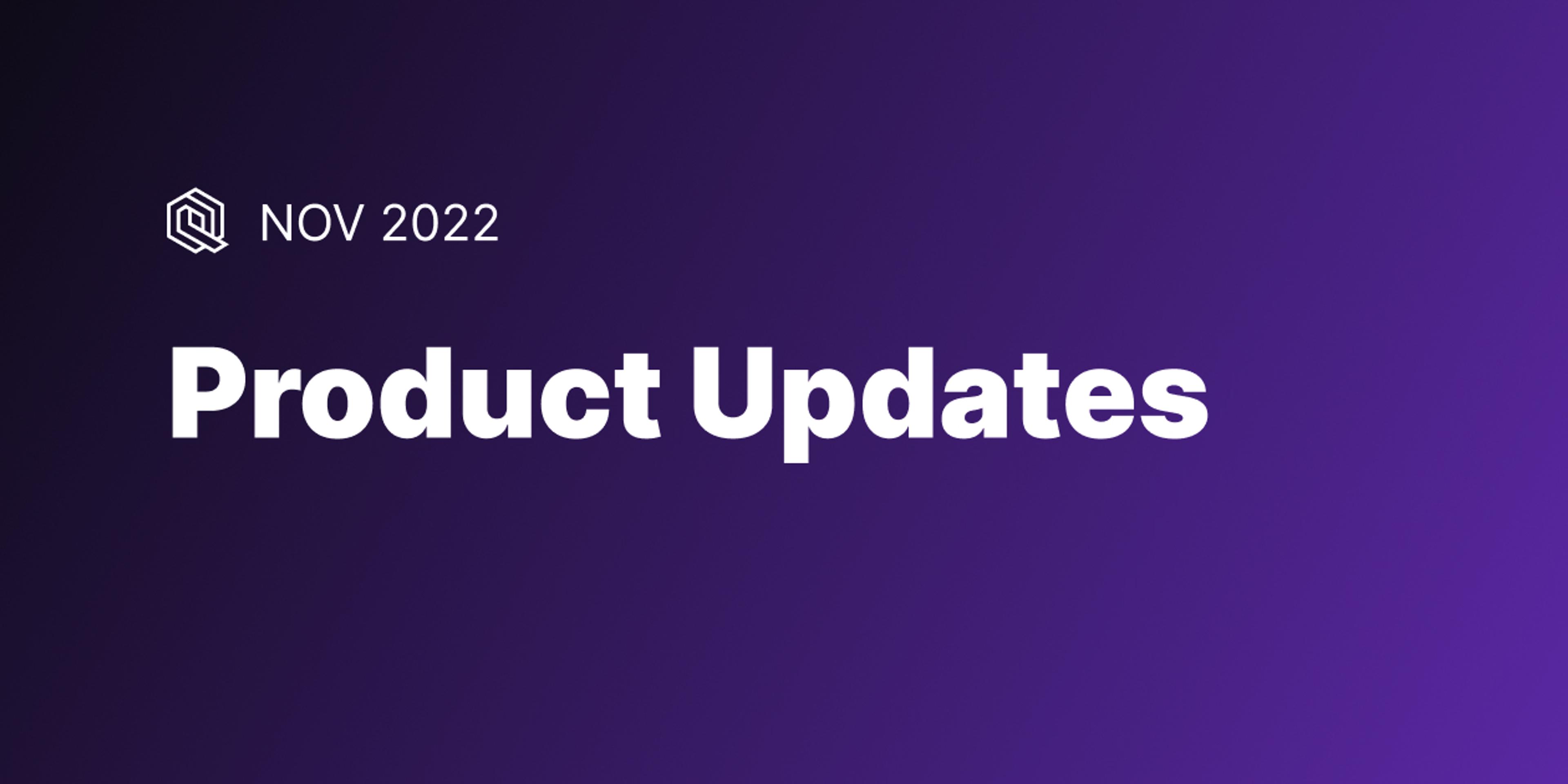 November 2022 Product Updates