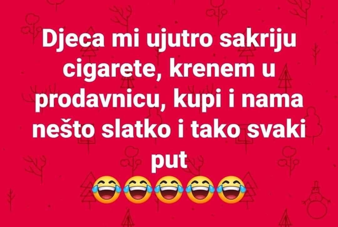 Djeca mi ujutru sakriju cigarete