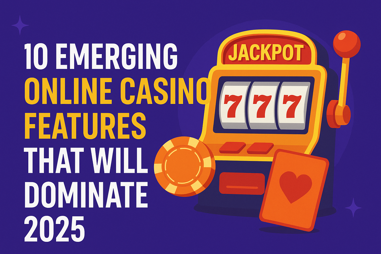 an illustration of a slot machine with the words " 10 emerging online casino features that will dominate 2025 "
