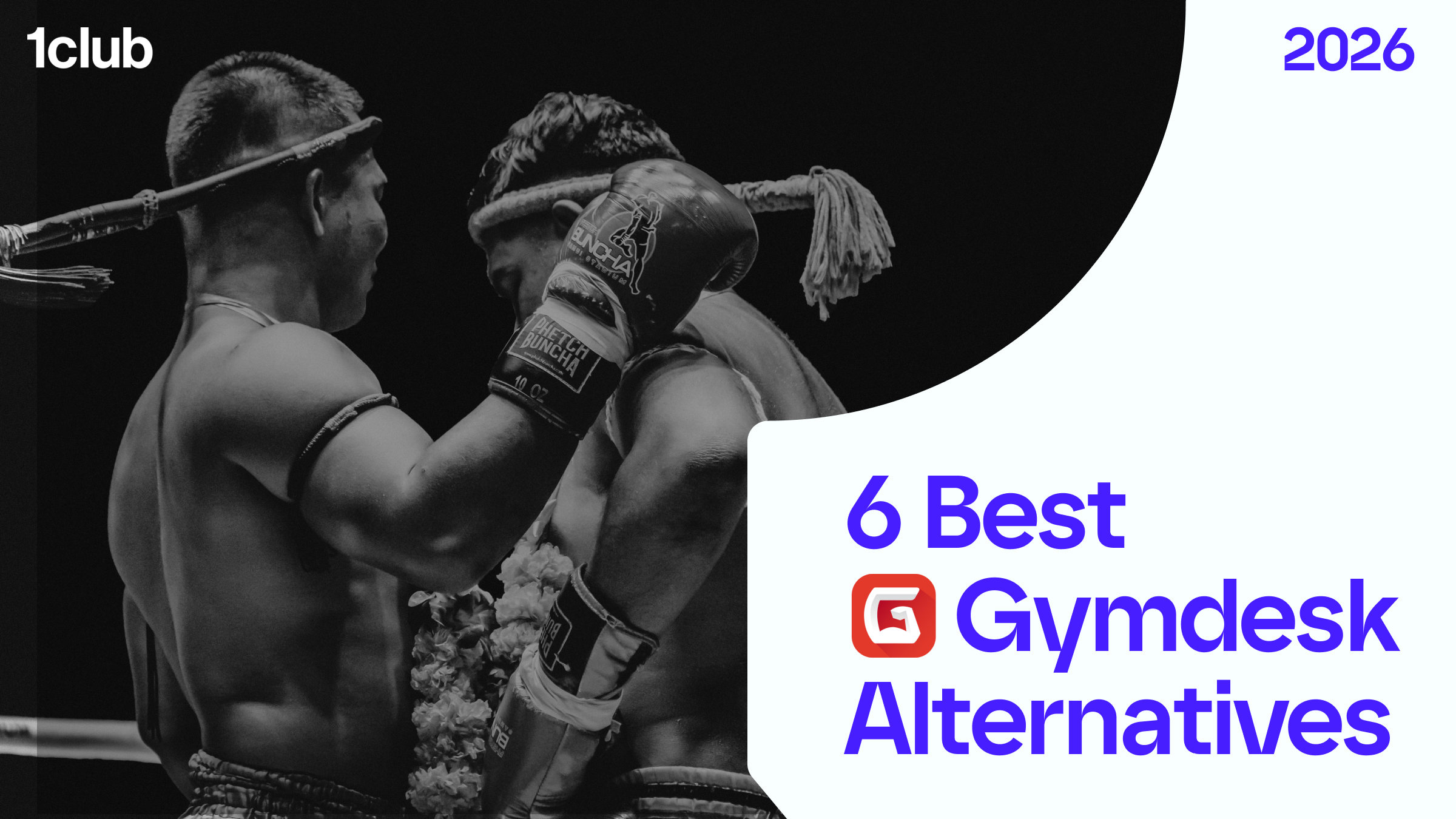 6 Best Gymdesk Alternatives 2026 blog cover from 1club, showing two Muay Thai fighters clinching in the ring