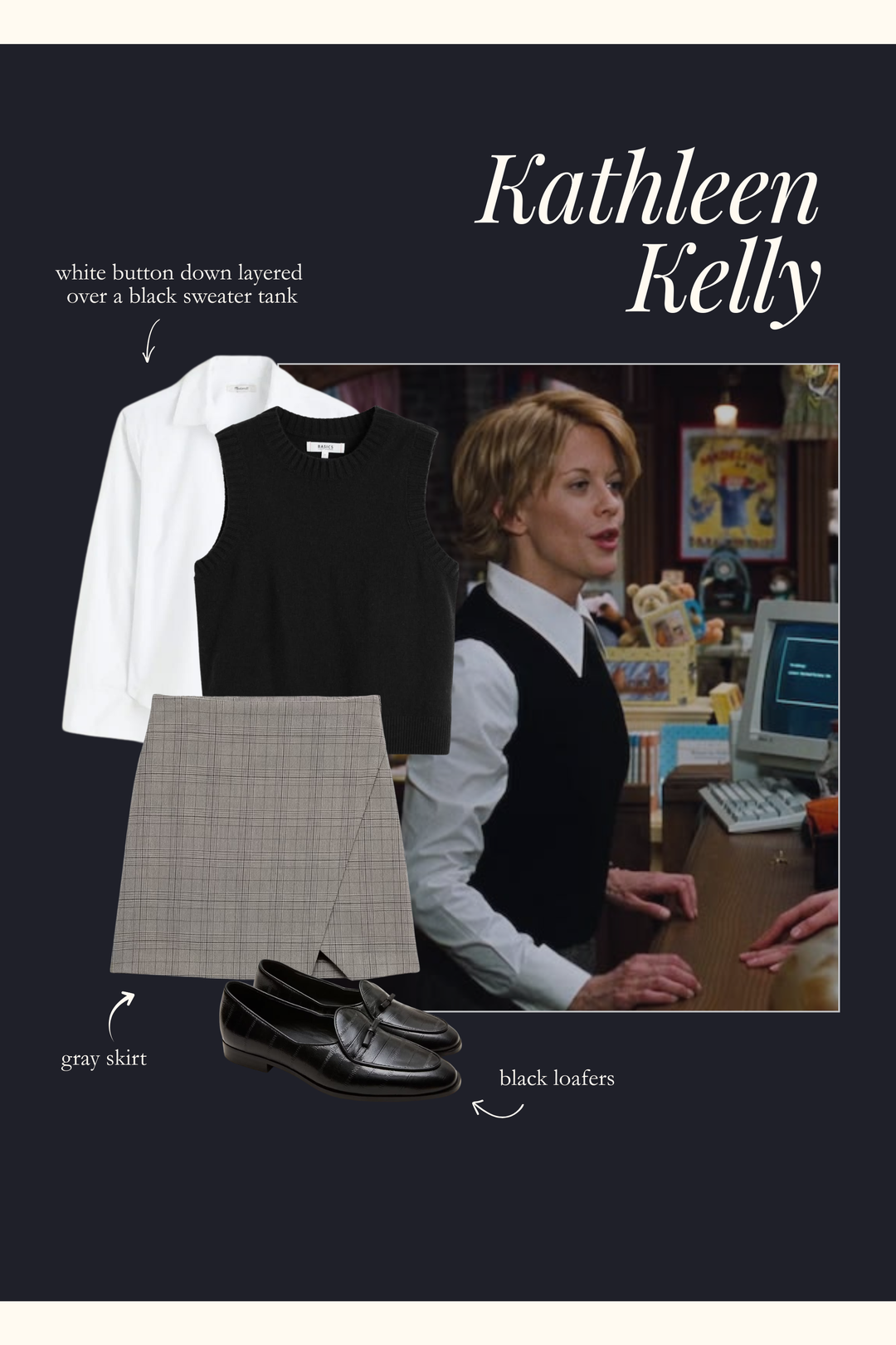 Kathleen Kelly outfit with a white button down, black sweater vest, gray skirt, and black loafers