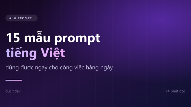 Ảnh bìa bài viết 15 mẫu prompt tiếng Việt cho công việc hàng ngày