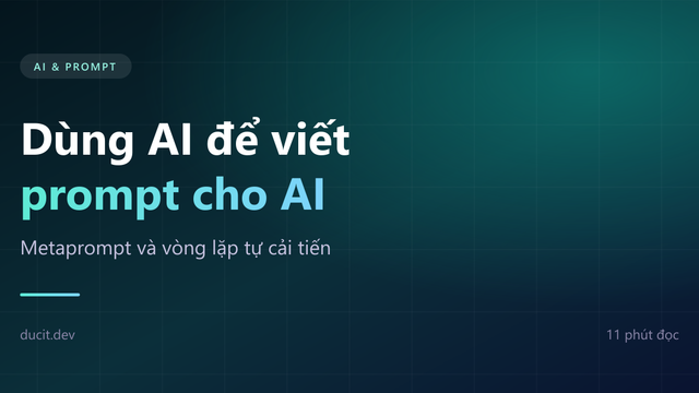 Ảnh bìa bài viết dùng AI để viết prompt cho AI với kỹ thuật metaprompt