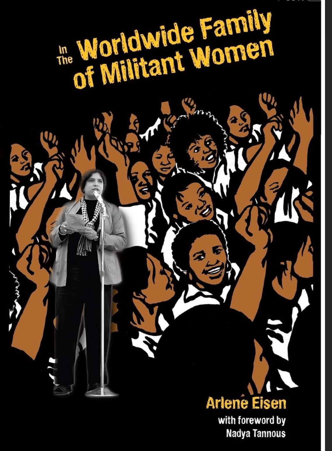 In the Worldwide Family of Militant Women by Arlene Eisen