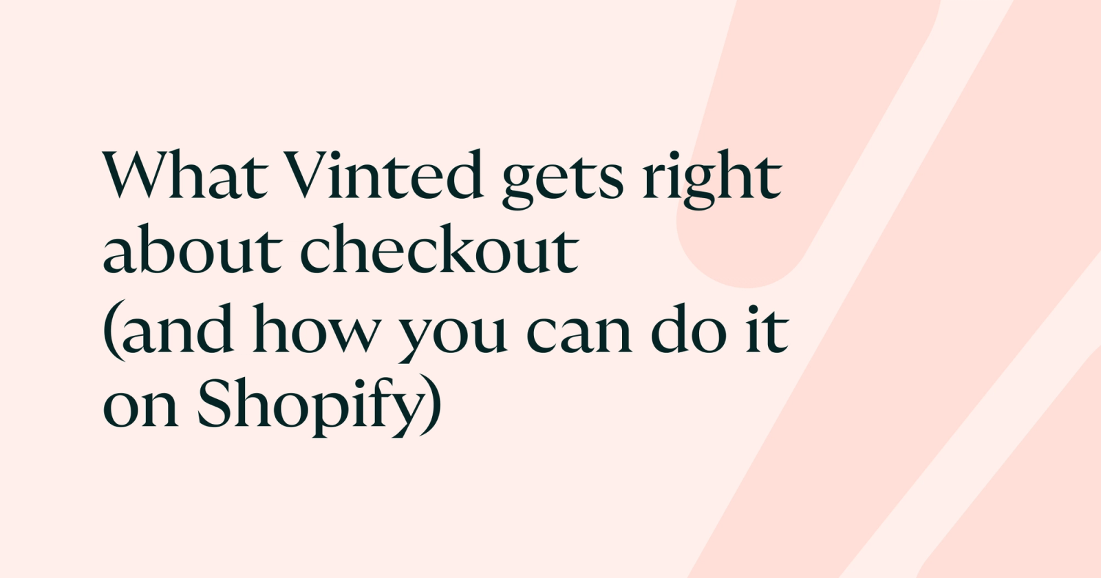 What Vinted gets right about checkout (and how you can do it on Shopify)