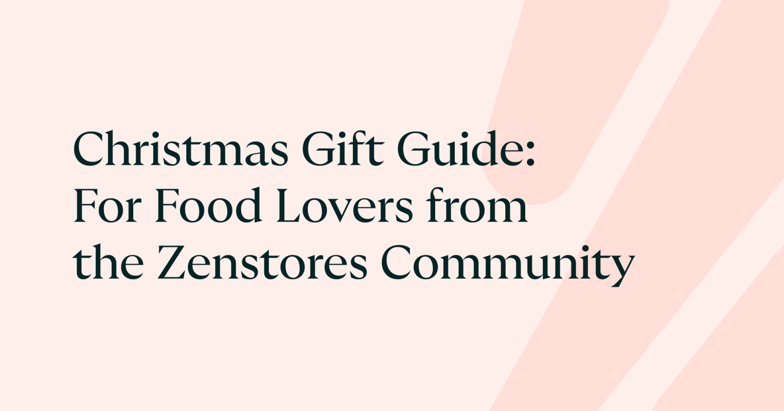 Christmas Gift Guide: For Food Lovers from the Zenstores Community