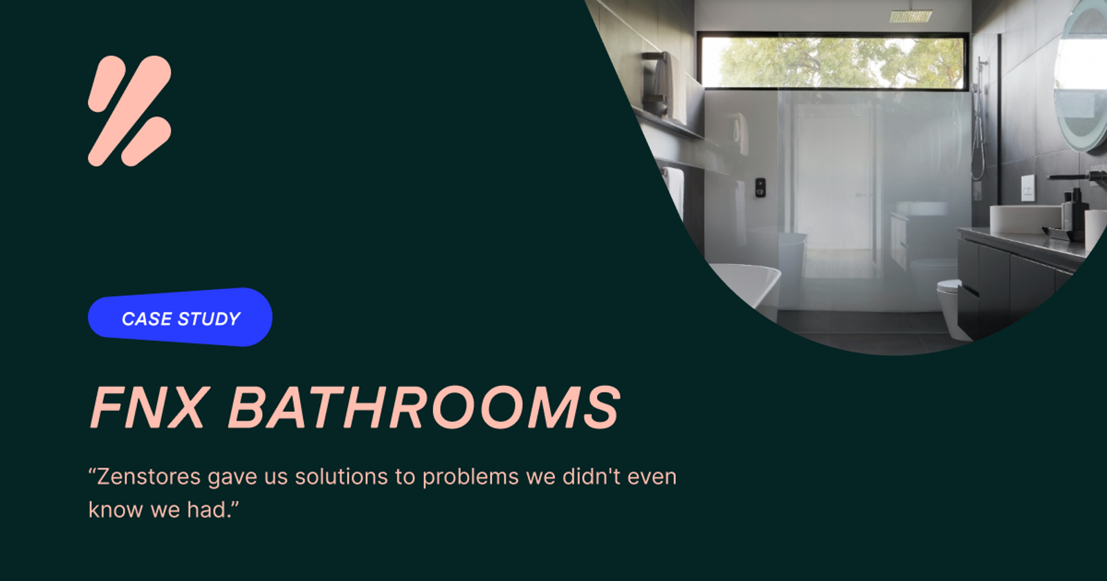 FNX Bathrooms | Zenstores Case Study