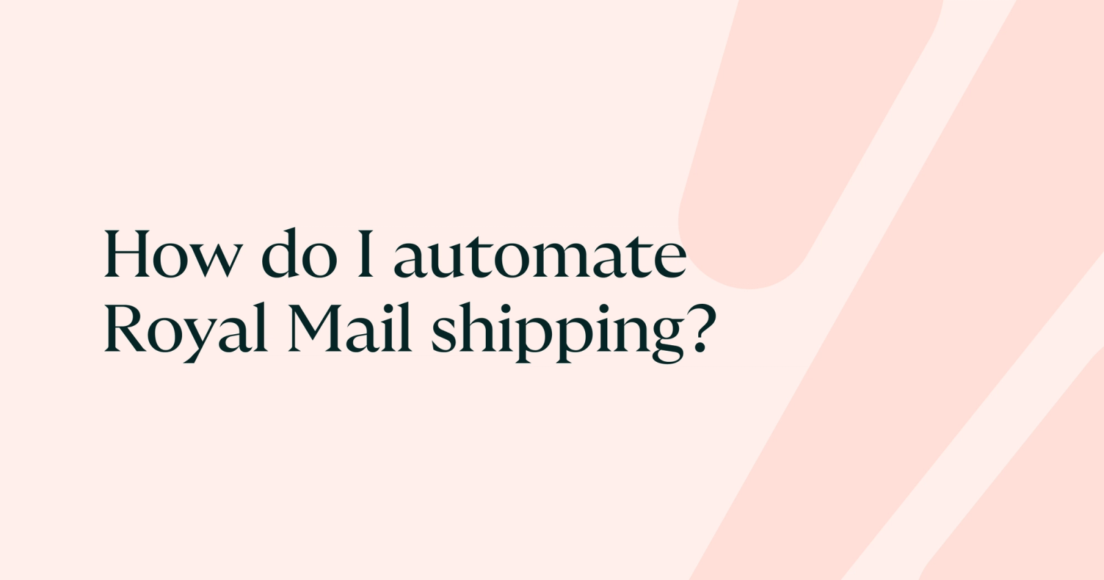 How to automate Royal Mail shipping with Zenstores — a guide for UK ecommerce brands