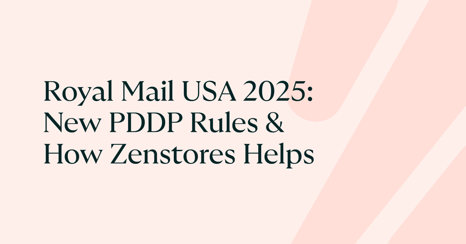 Royal Mail USA 2025: New PDDP Rules & How Zenstores Helps