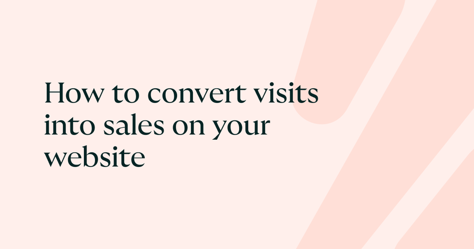 How to convert visits into sales on your website