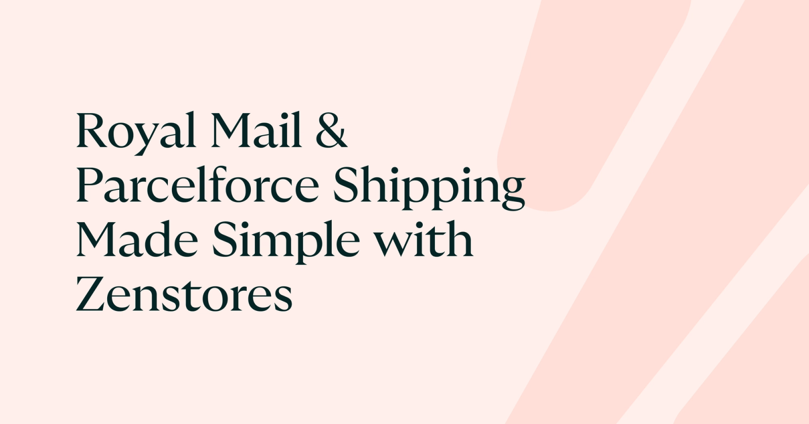Royal Mail & Parcelforce Shipping with Zenstores