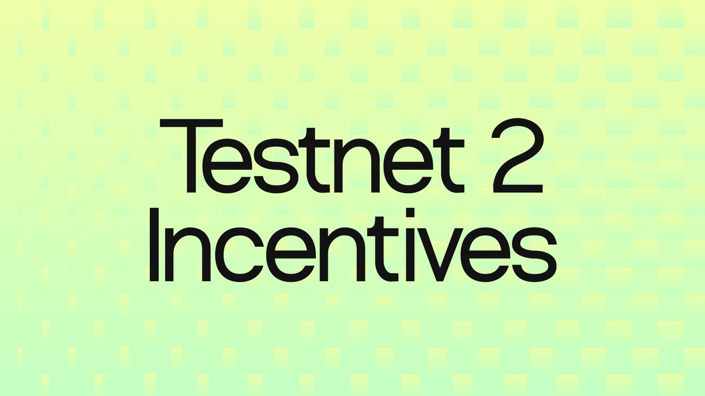 Testnet 2 Incentives Announcement