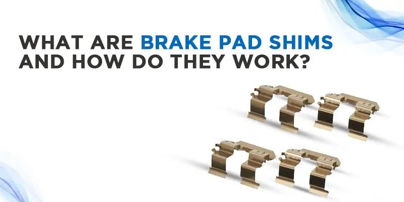 What Are Brake Pad Shims and How Do They Work?