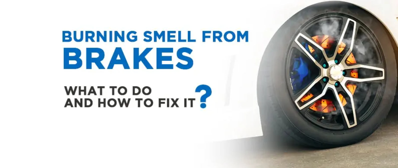 Burning Smell from Brakes: What to Do and How to Fix it?