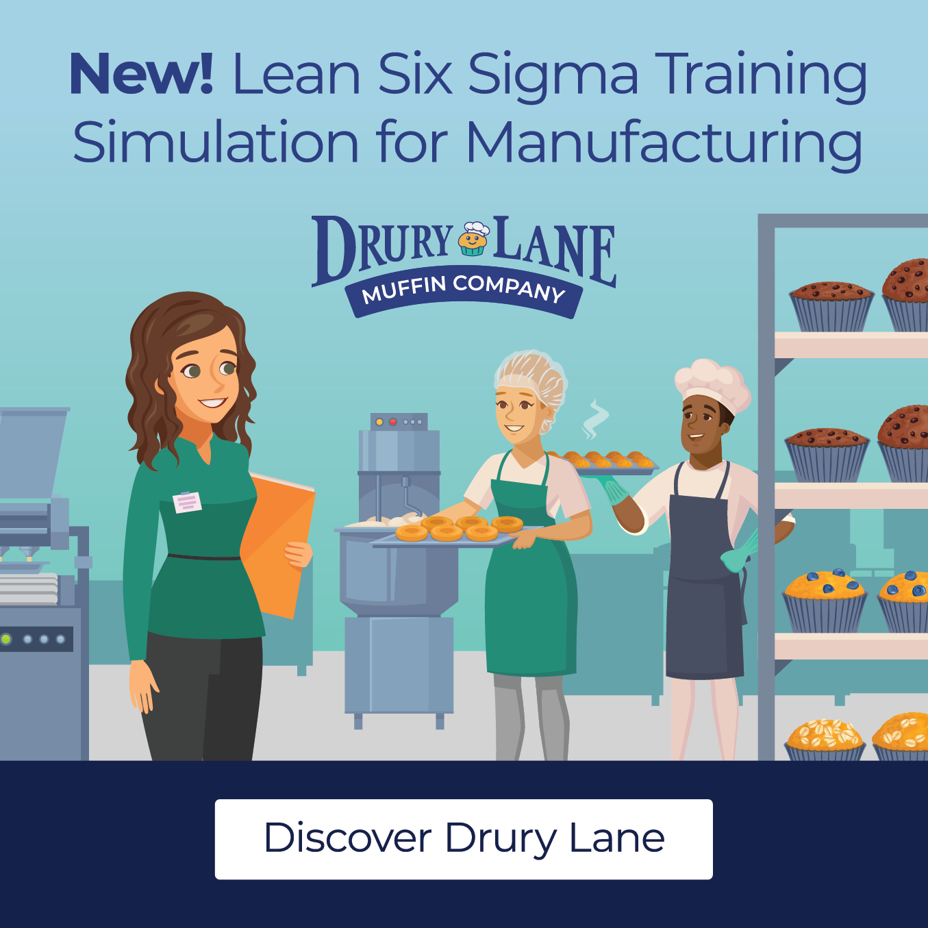 New! Lean Six Sigma Training Simulation for Manufacturing: Drury Lane Muffin Company