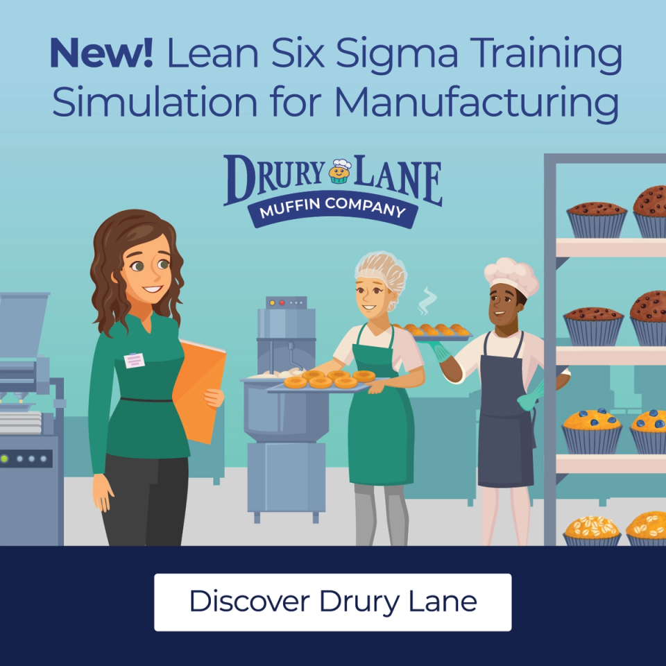 New! Lean Six Sigma Training Simulation for Manufacturing: Drury Lane Muffin Company