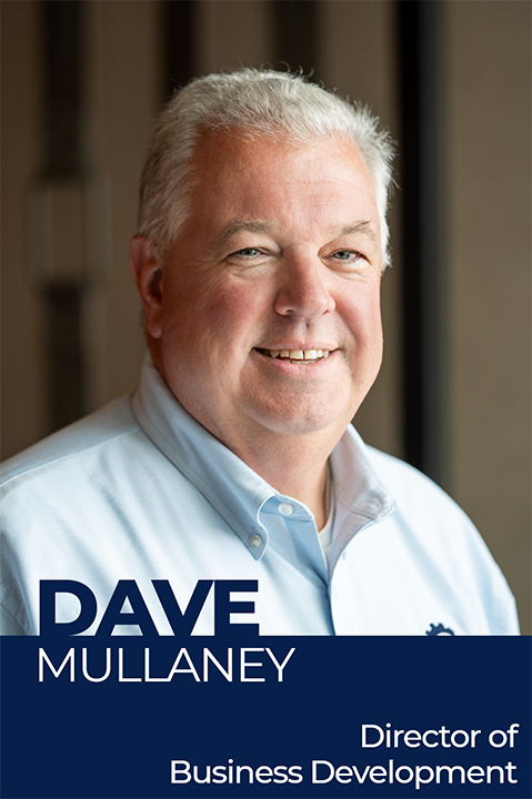 Dave Mullaney Director of Business Development