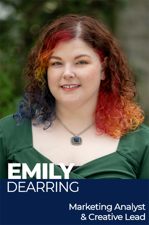 Emily Dearring, Marketing Analyst & Creative Lead