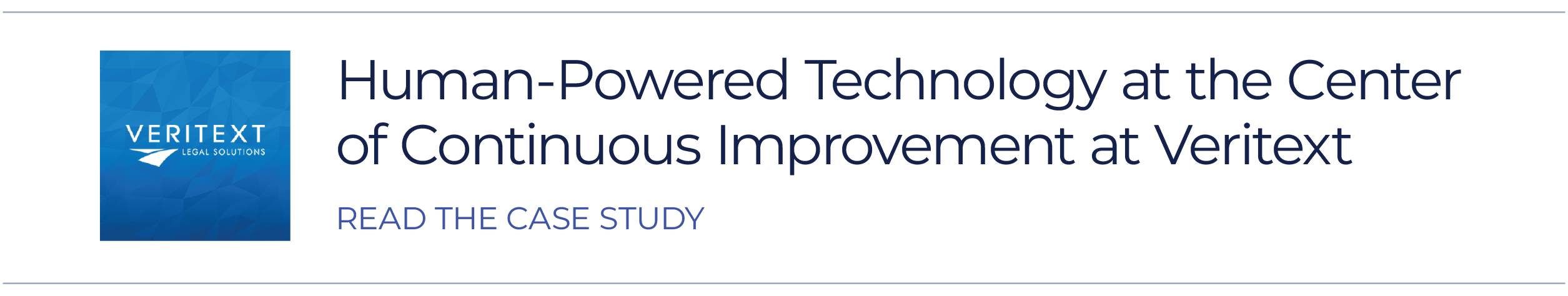 Read the Case Study: Human-Powered Technology at the Center of Continuous Improvement at Veritext