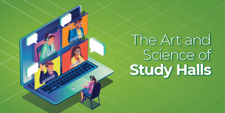 The Art and Science of Study Halls