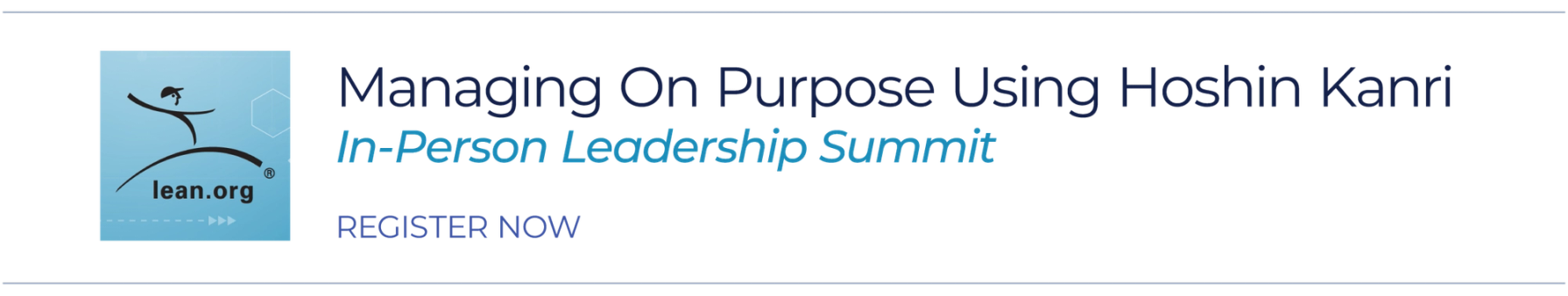 Managing on Purpose Using Hoshin Kanri In-Person Leadership Summit