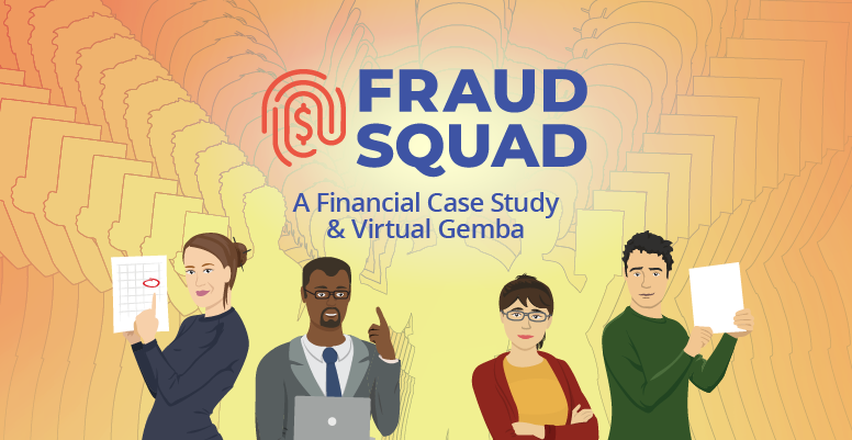 Fraud Squad: A Financial Case Study and Virtual Gemba Simulation
