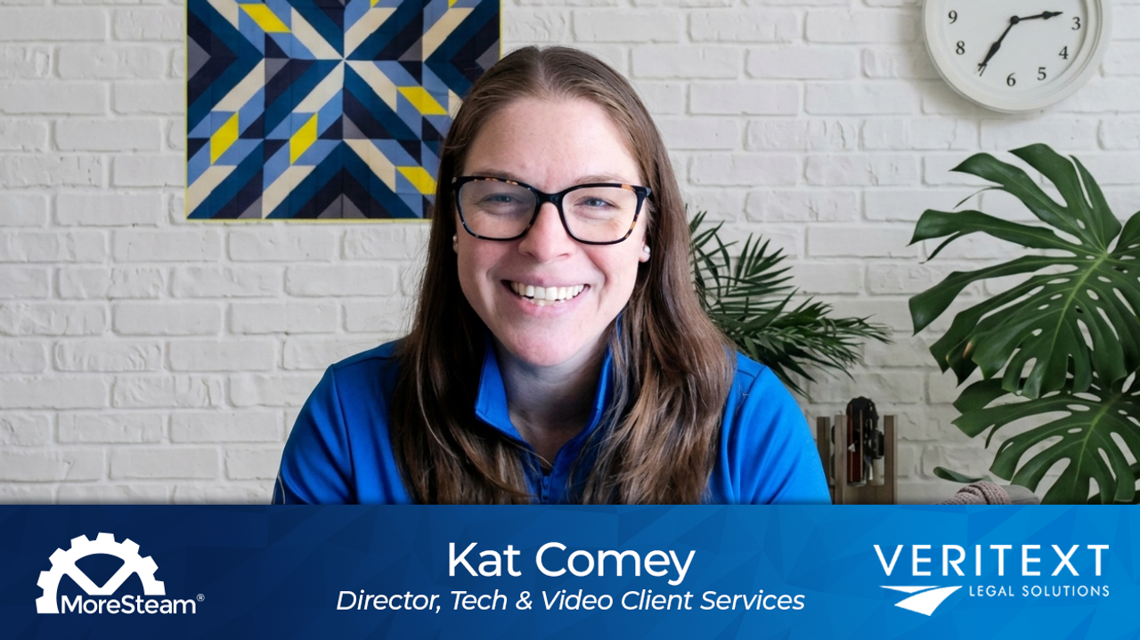 MoreSteam Veritext Case Study Poster Featuring Kat Comey, Tech & Video Client Services at Veritext