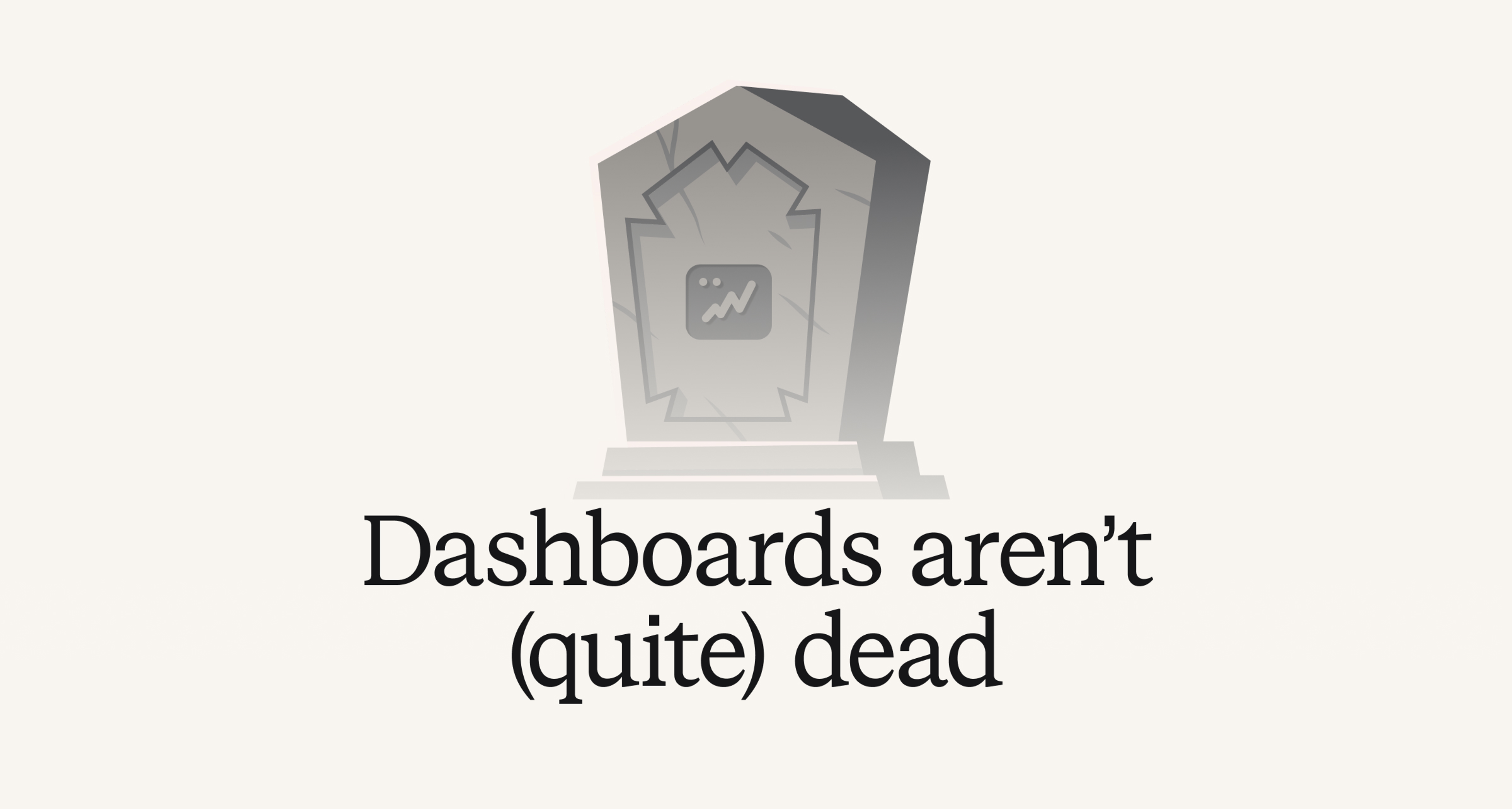Dashboards aren’t (quite) dead