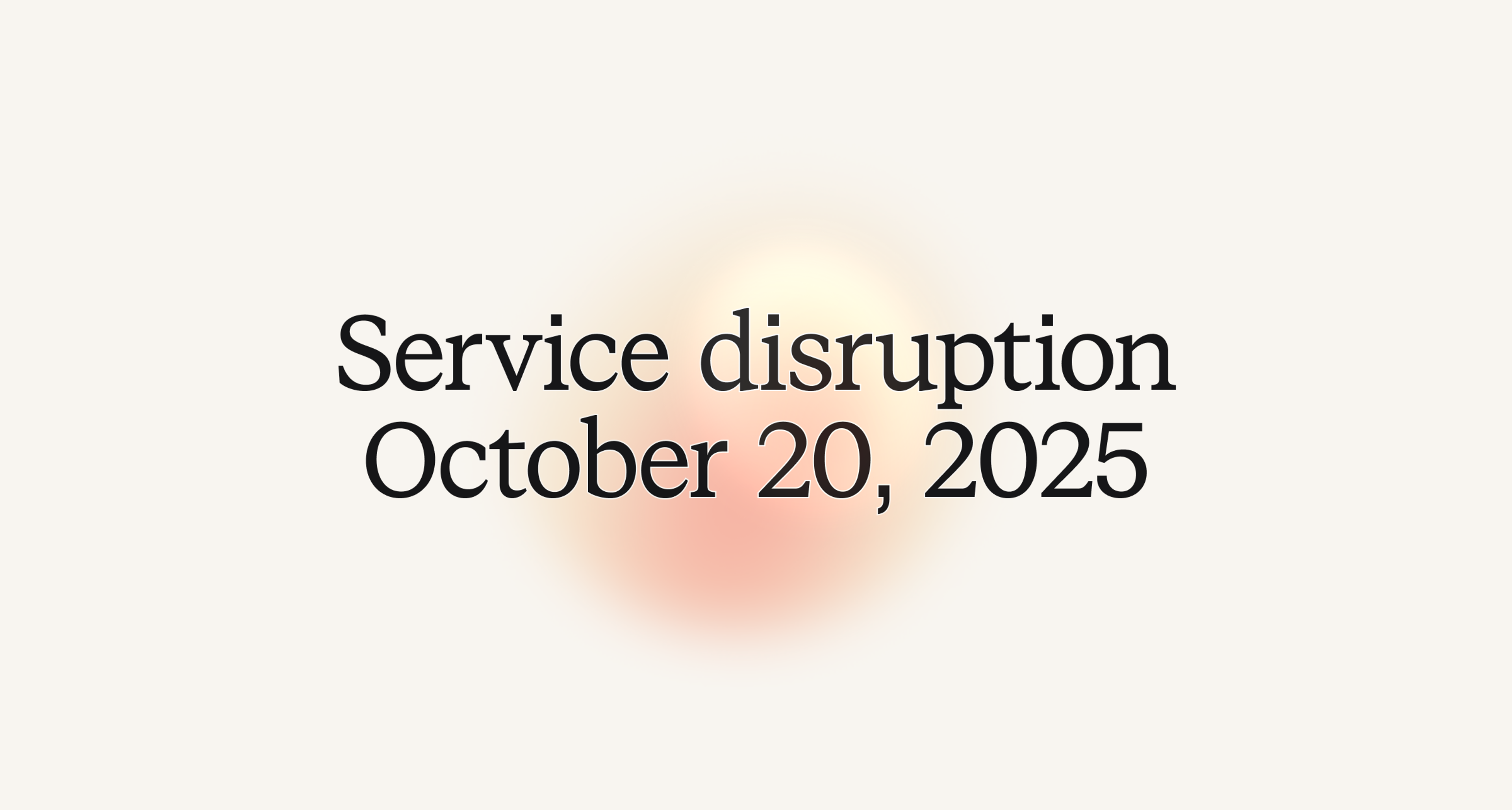 Service disruption on October 20, 2025