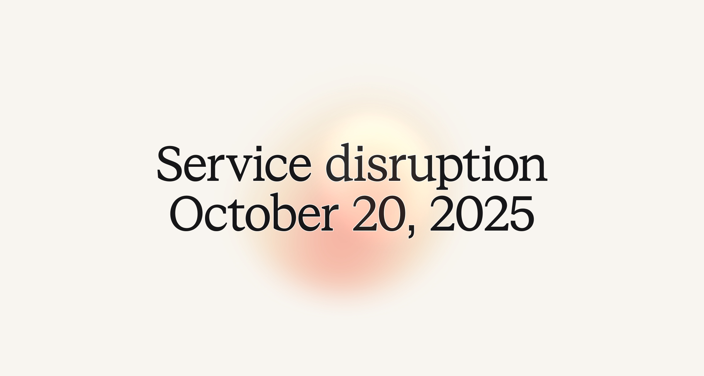 Service disruption on October 20, 2025