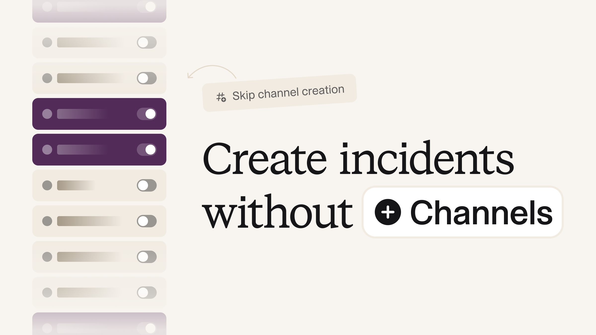 Incidents without channels