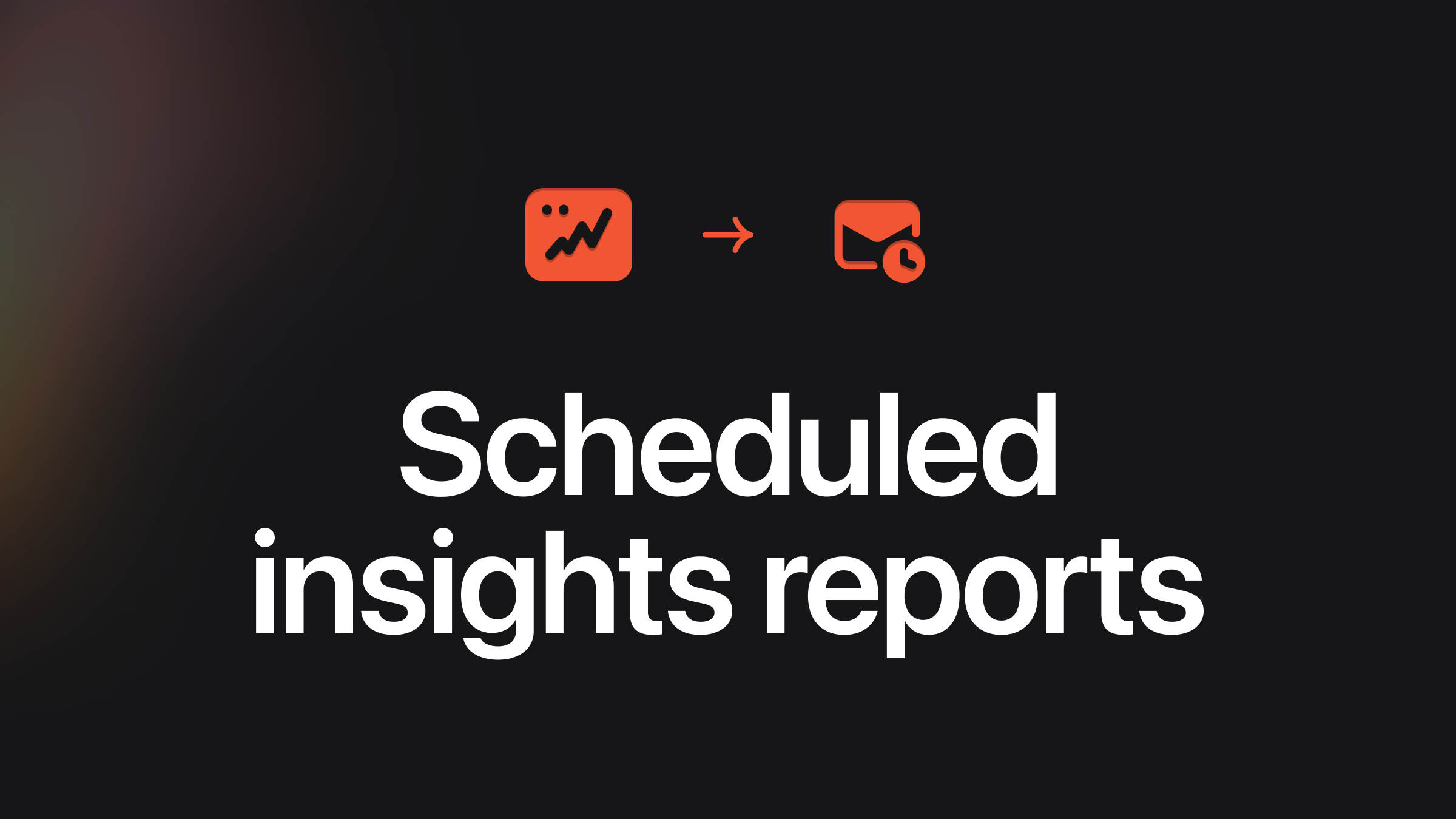 Scheduled insights reports