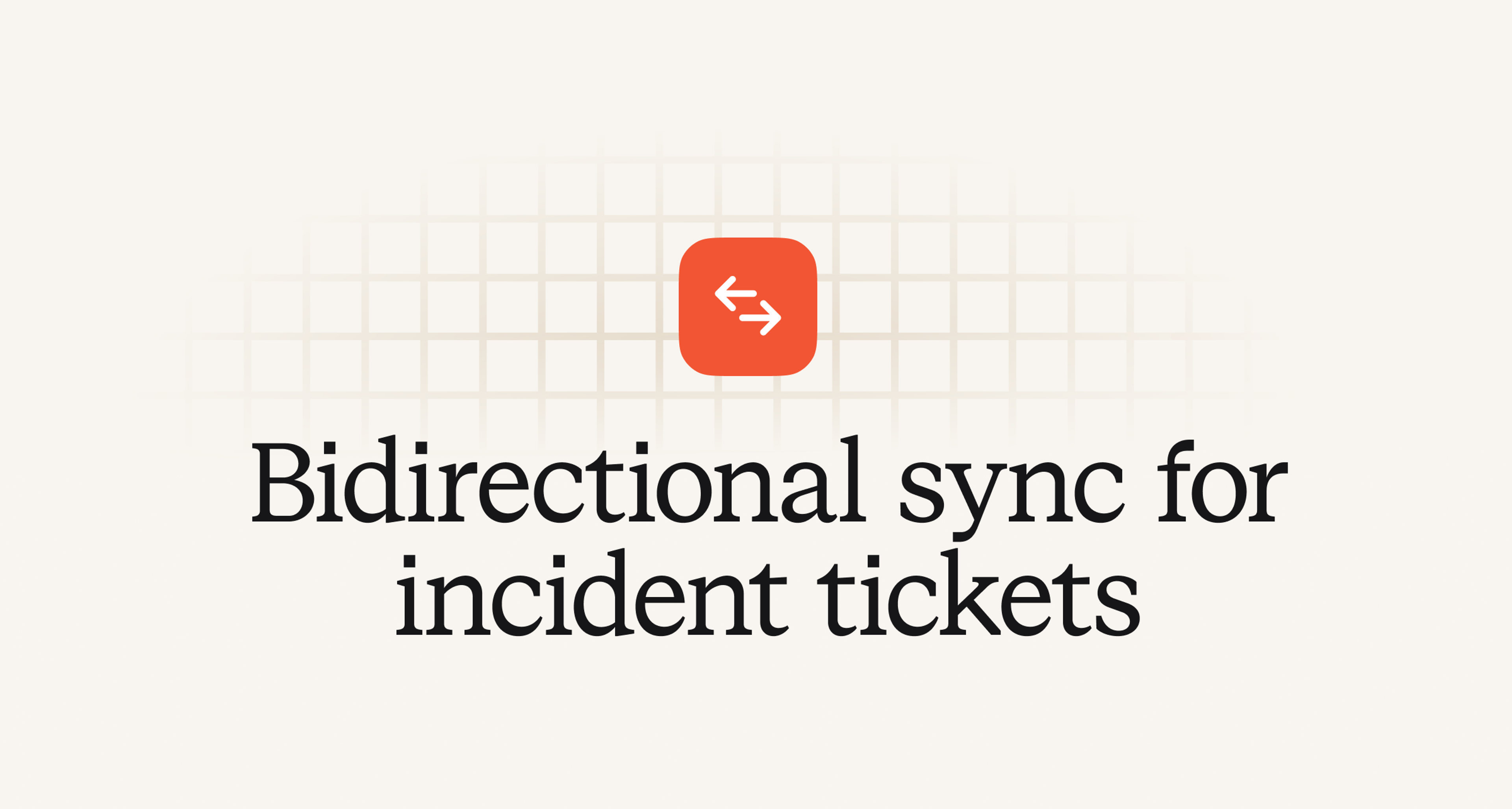Bidirectional sync for incident tickets