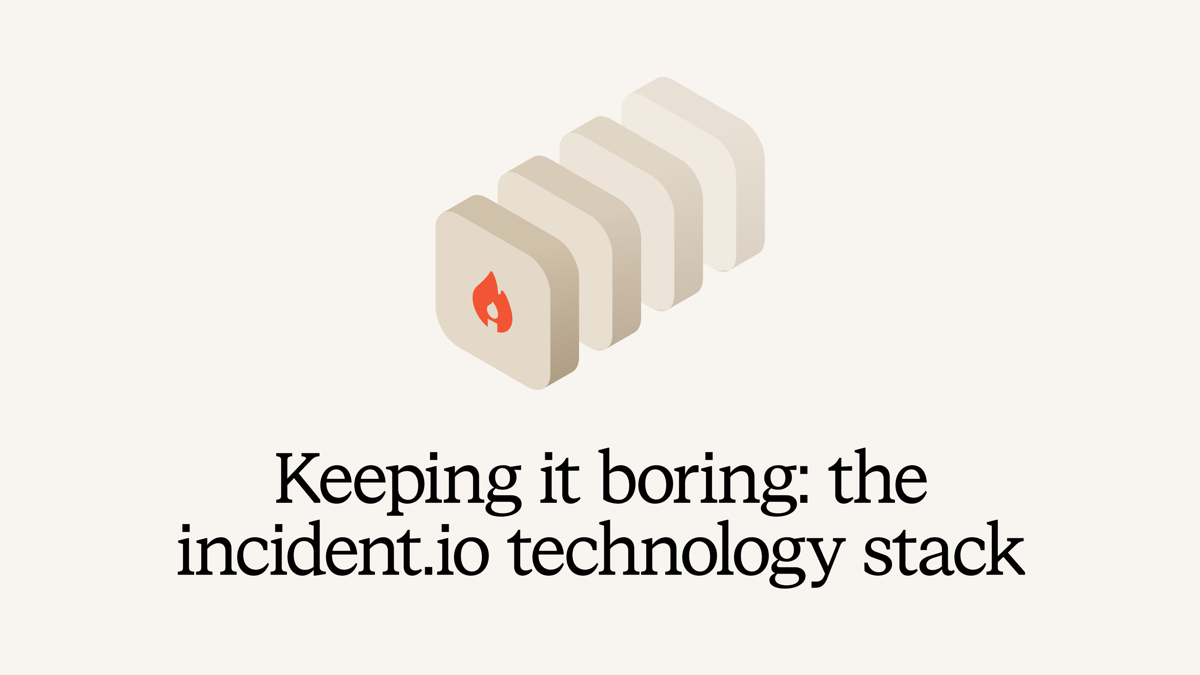 Keeping it boring: the incident.io technology stack
