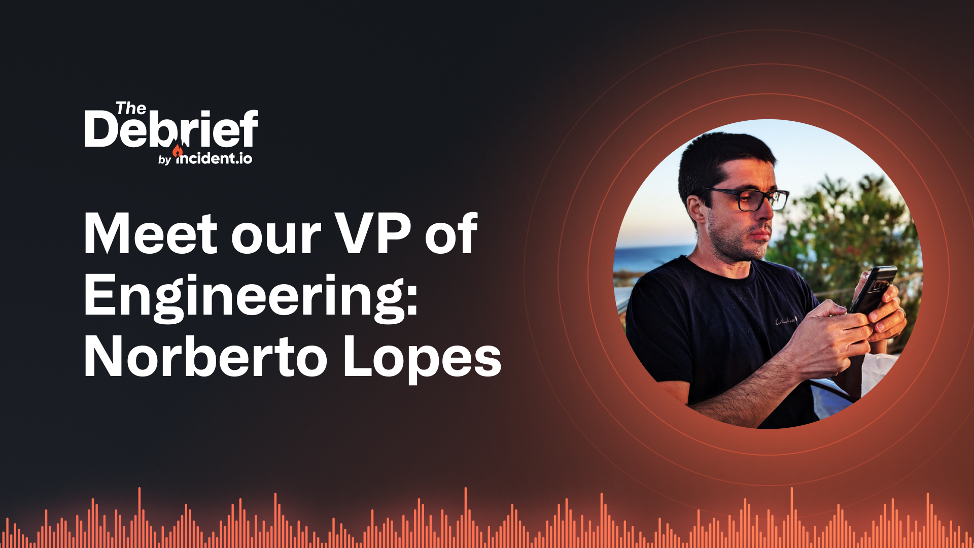 Meet our VP of Engineering: Norberto Lopes