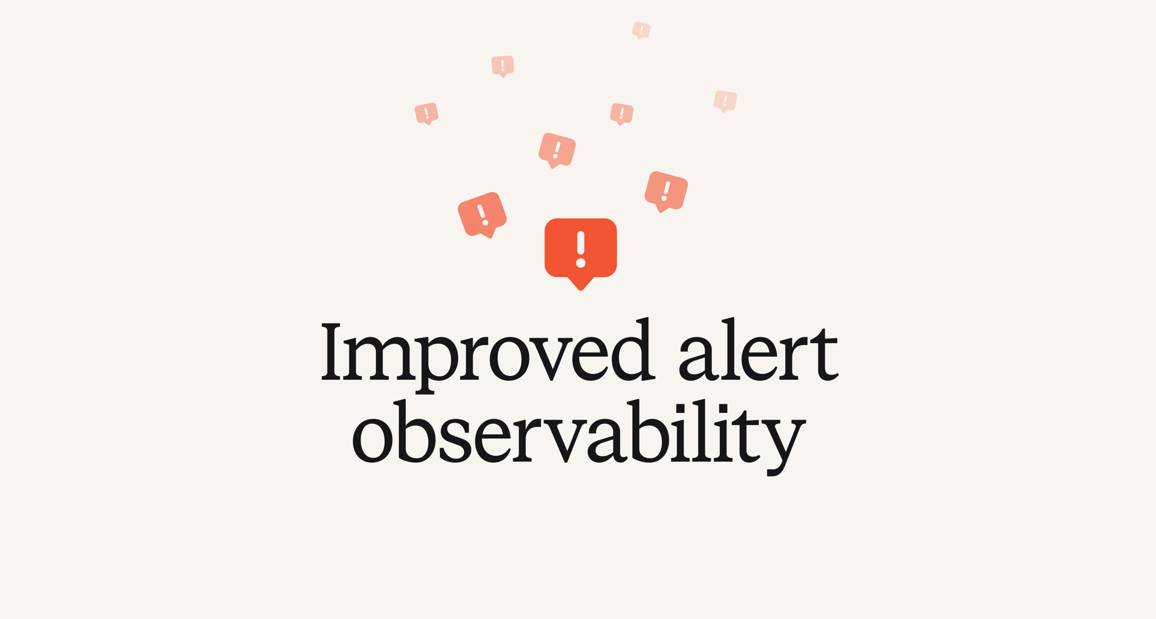 Improved alert observability