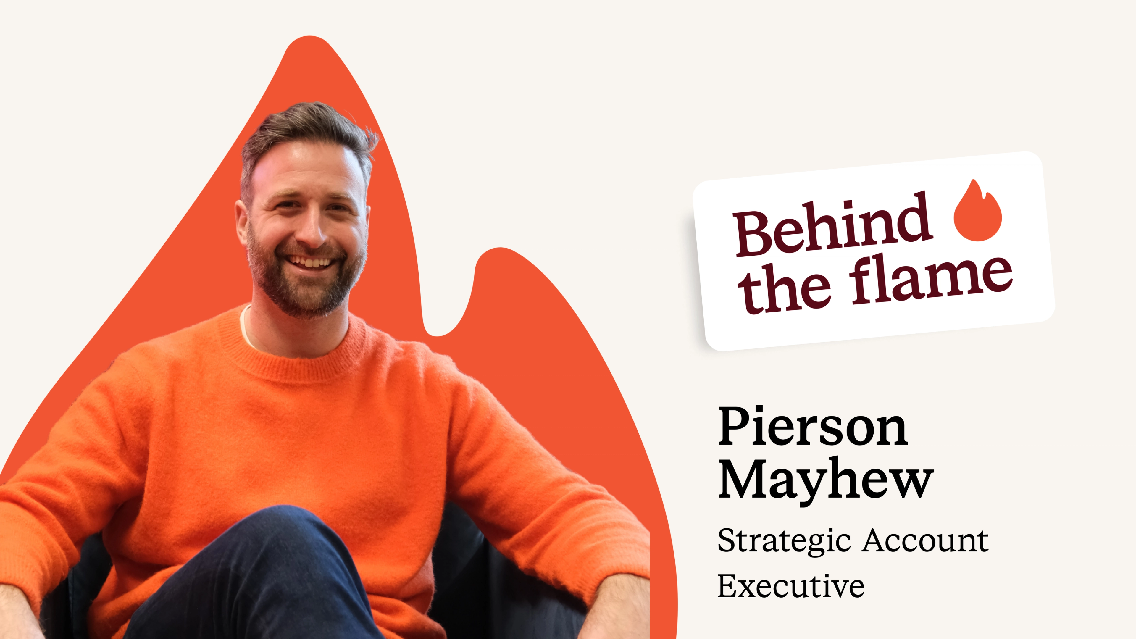 Behind the Flame: Pierson Mayhew
