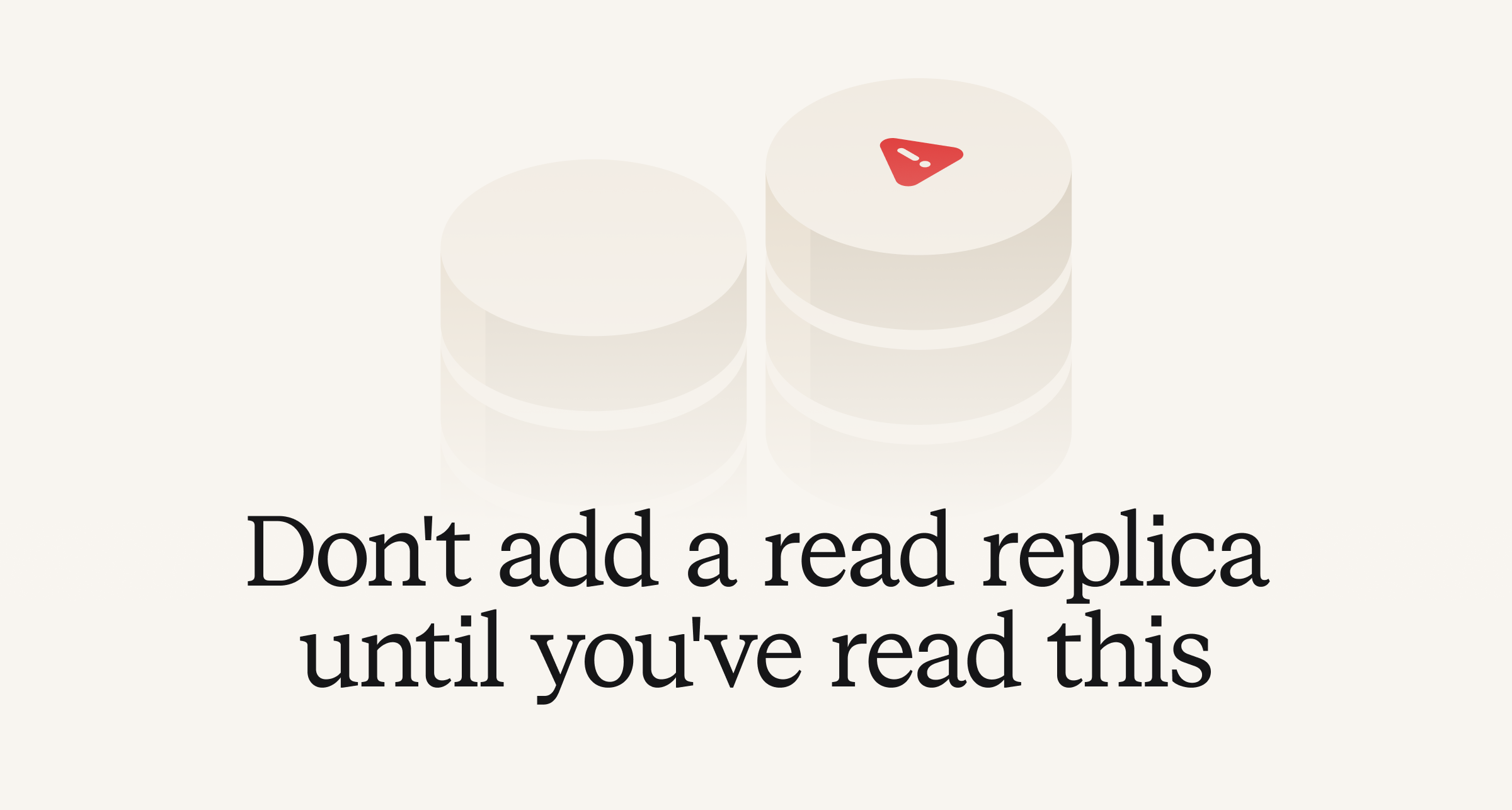 Don't add a read replica until you've read this