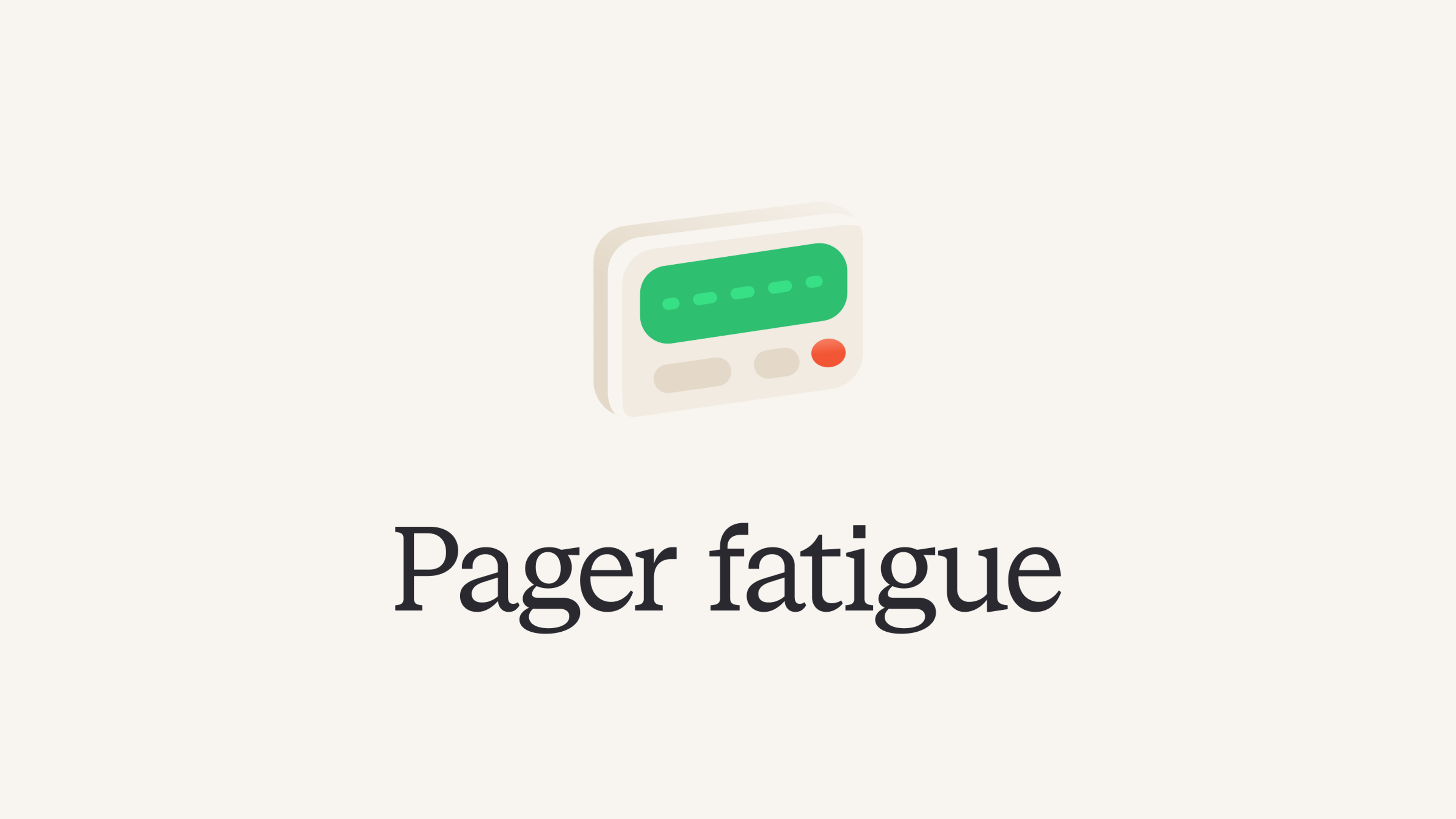 Pager fatigue: Making the invisible work visible