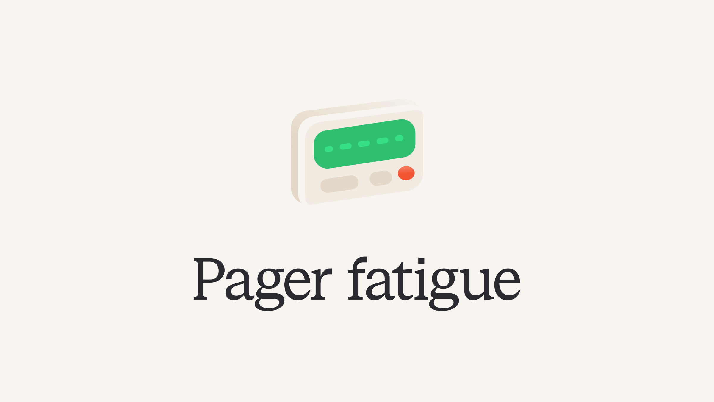 Pager fatigue: Making the invisible work visible