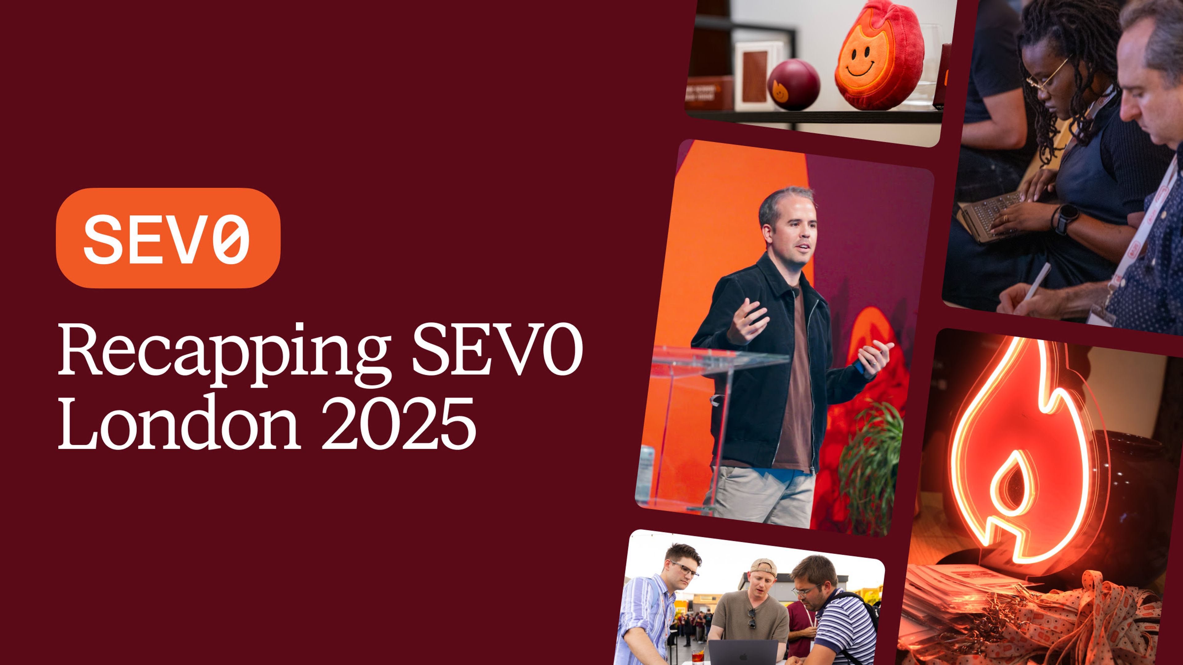 Recapping SEV0 London 2025