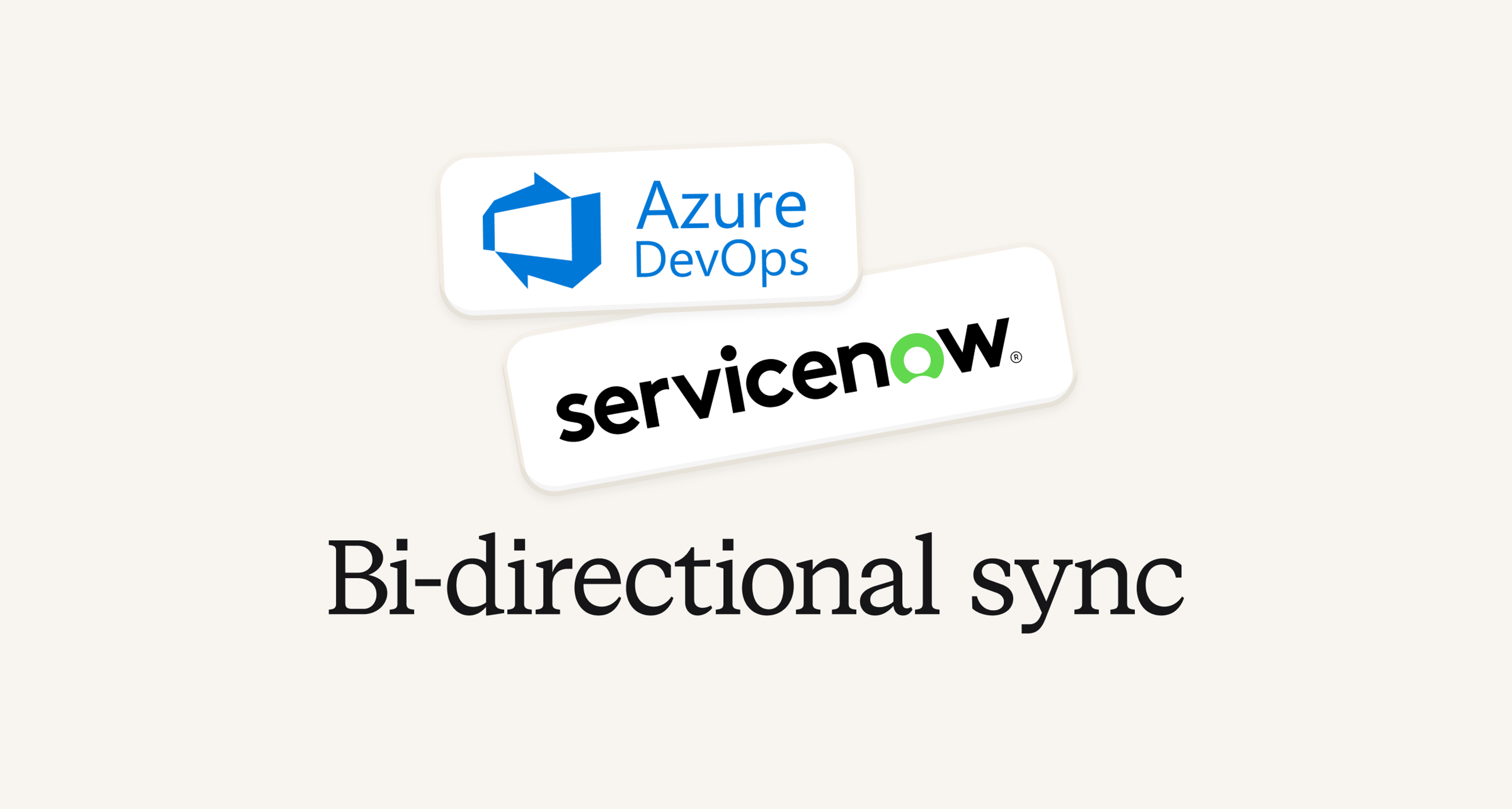 Bi-directional sync for ServiceNow and Azure DevOps
