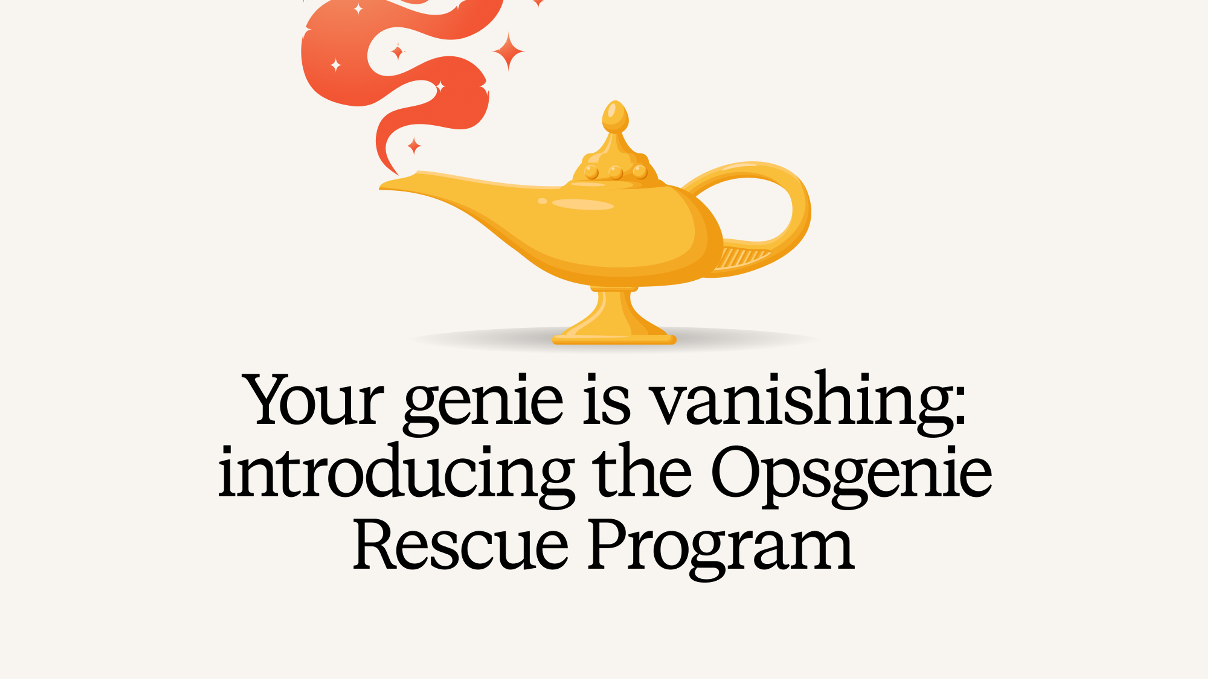 Your genie is vanishing: introducing the Opsgenie rescue program