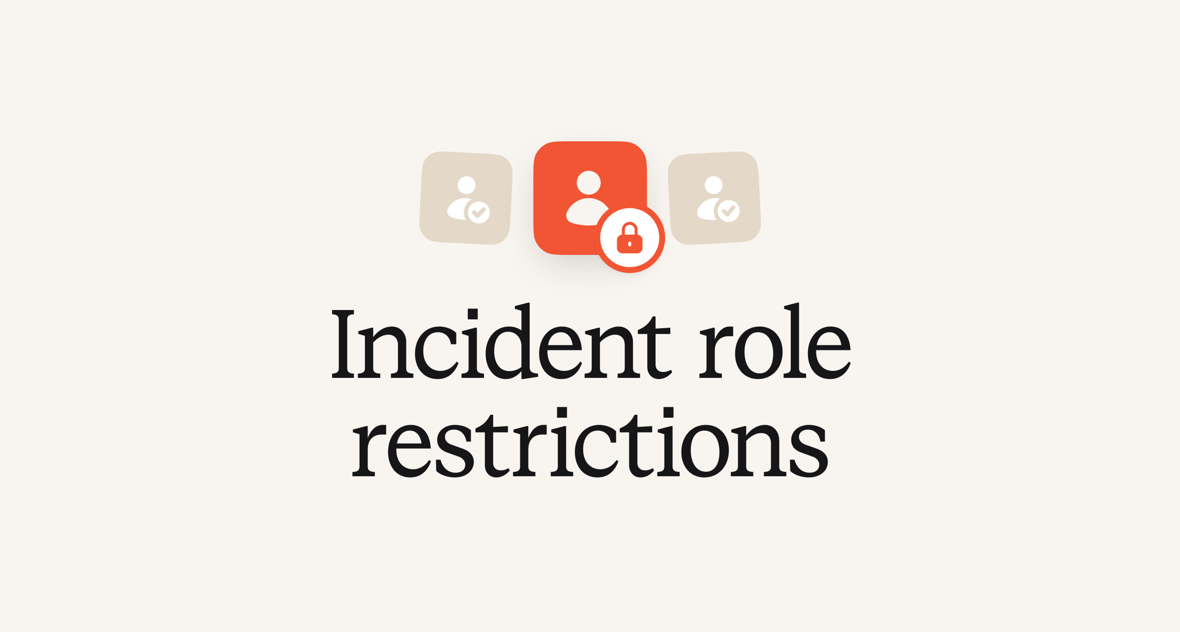 Incident role restrictions