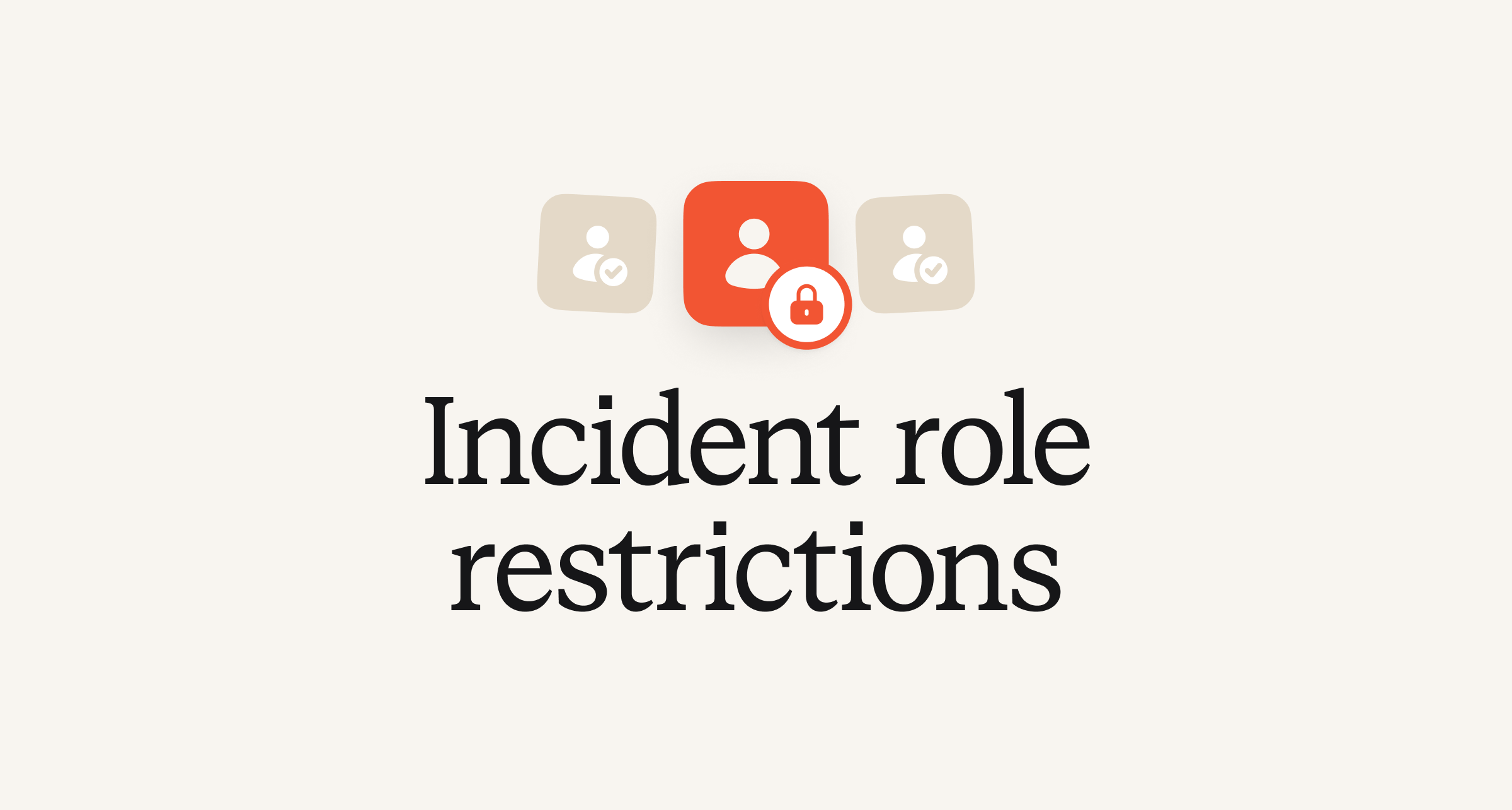 Incident role restrictions