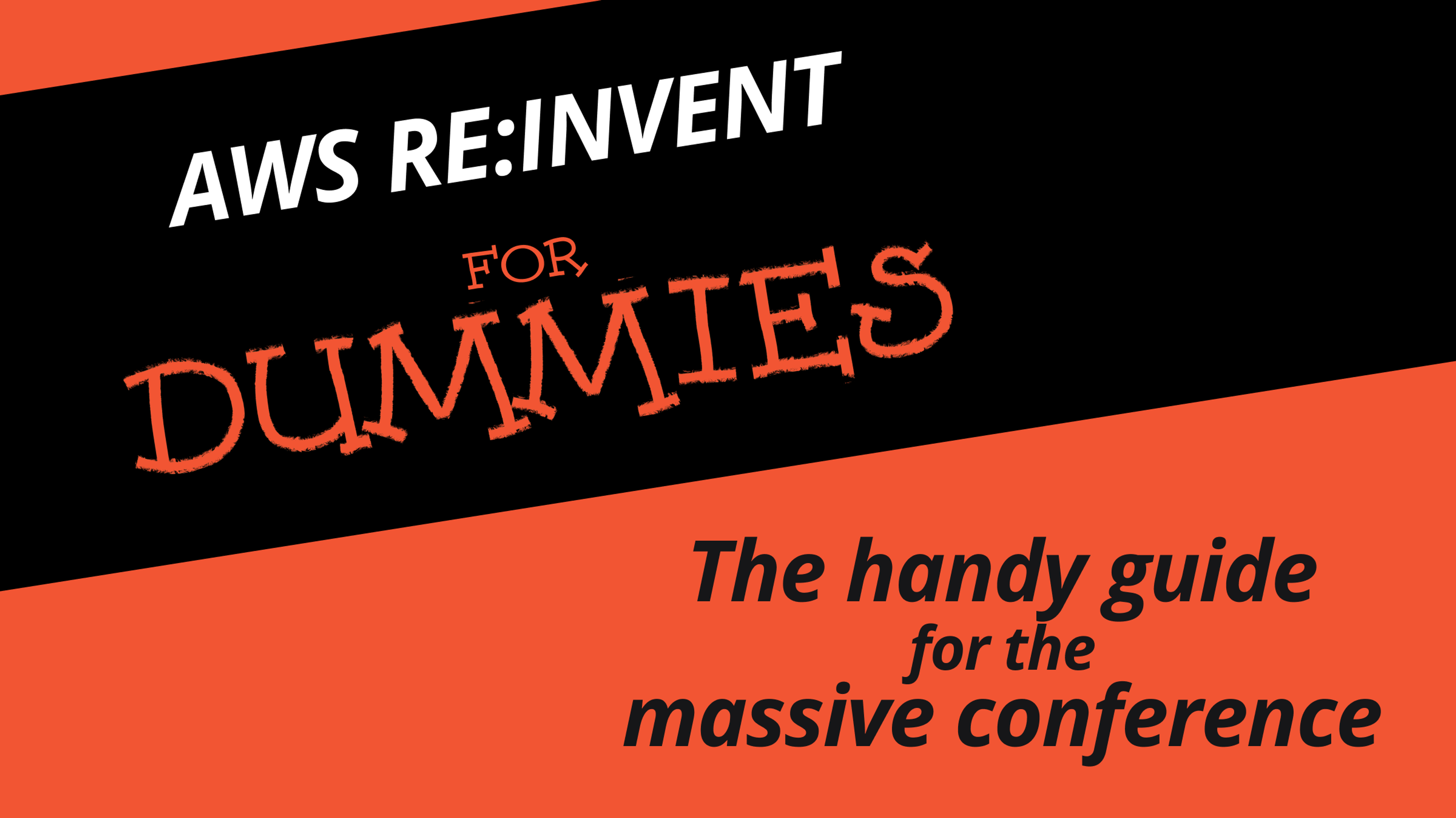 AWS re:Invent: The handy guide for the massive conference