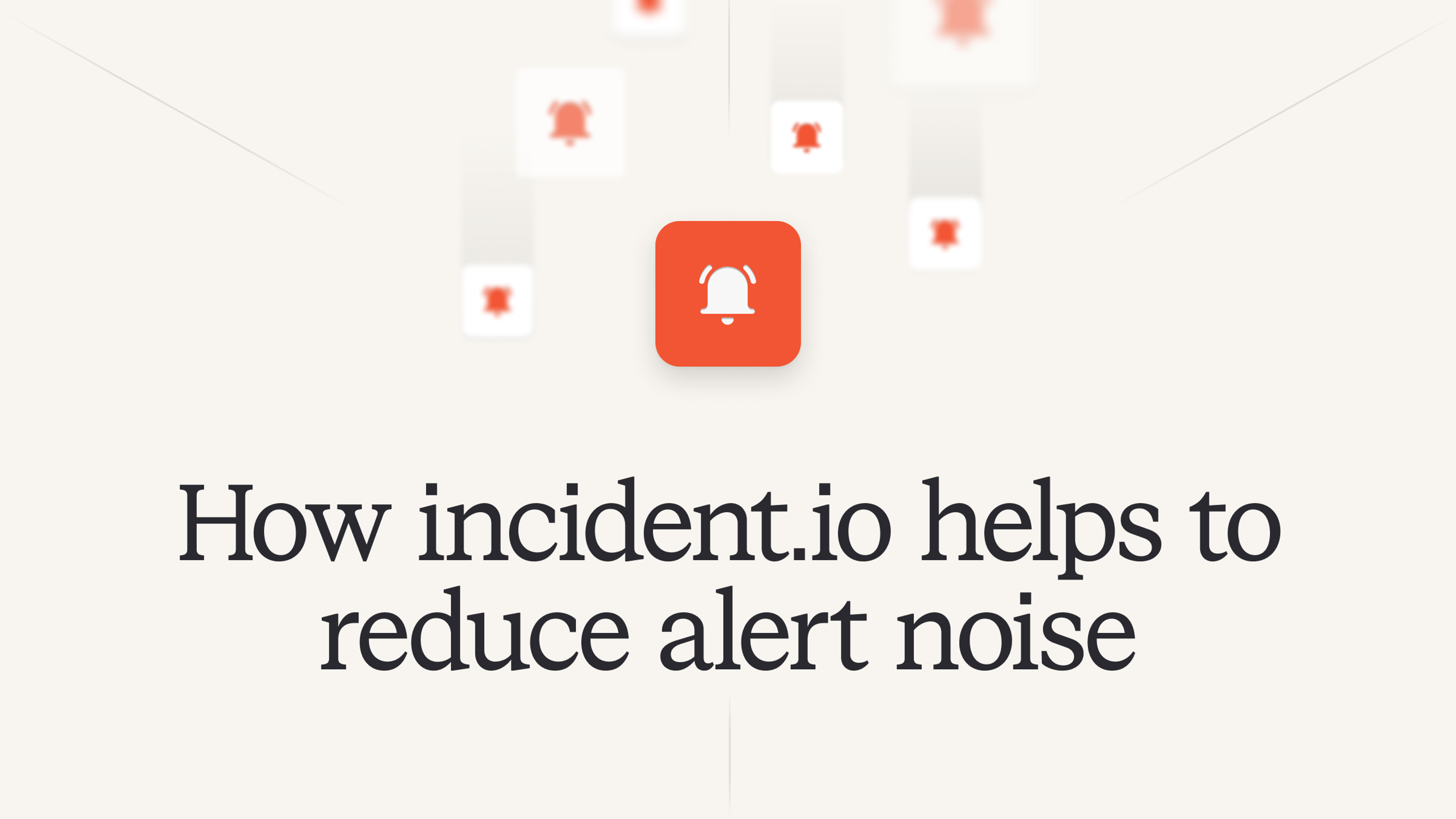 How incident.io helps to reduce alert noise