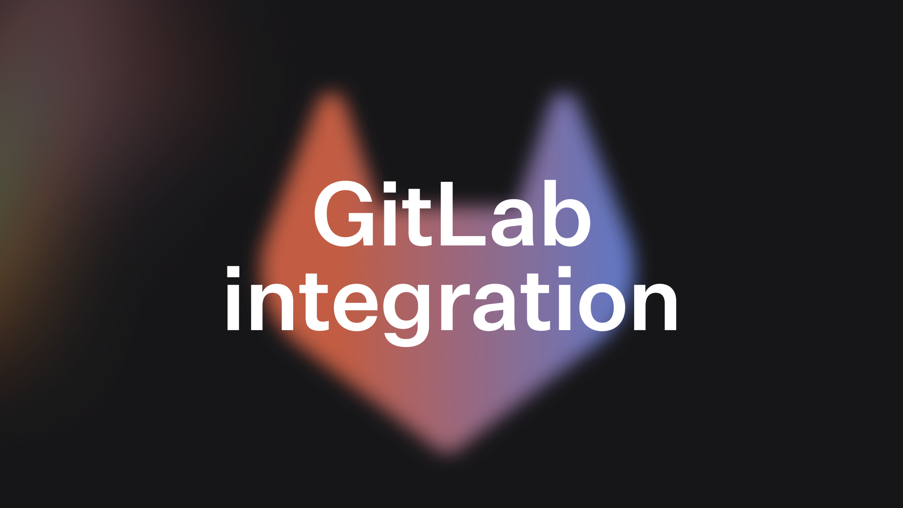 Optimize your workflow with GitLab integration features